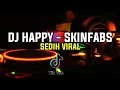Download Lagu DJ HAPPY SKINFABS SLOW FULL BASS DIJAMIN SEDIH || VIRAL DITIKTOK