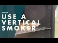 How To Use A Vertical Smoker - BBQ Advice At Bunnings