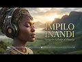 Impilo Inandi | Powerful Zulu Song | Beautiful African Music & Zulu Voices