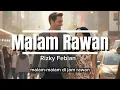 Lagu Malam Rawan - Rizky Febian