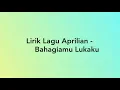 Download Lagu Aprilian bahagiamu lukaku lirik