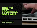 How to test pymetrics Web Services v2 SOAP APIs with Postman - Games