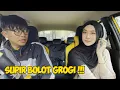 PARASNYA BIKIN SOPIR BOLOT GROGI !