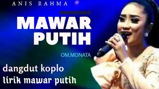 Download LIRIK LAGU koplo -MAWAR PUTIH (ANIS RAHMA)monata MP3