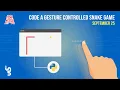 Code a Gesture-Controlled Snake Game