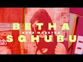 Ez Maestro, M00tion, TooValid , Loony Q & Buddy Kay - Betha Sghubu (Official Lyric Video)