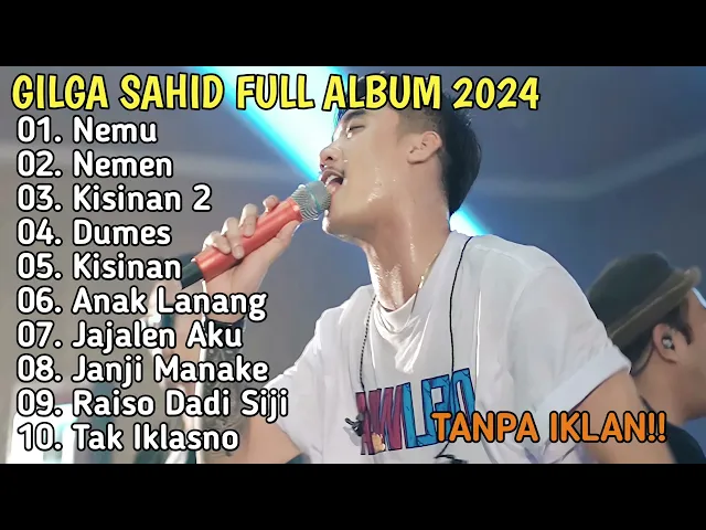 Download MP3 GILGA SAHID FULL ALBUM TERBARU 2024 || NEMU, NEMEN, KISINAN 2