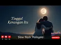 Tinggal Kenangan Itu | Slow Rock Malaysia | Official Lyric Video