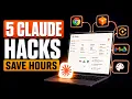 5 Claude Hacks That Save Hours of Work - Do Not Miss