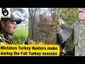 Mistakes TURKEY HUNTERS make during the FALL TURKEY season
