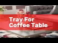 Tray For Coffee Table