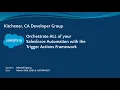 Orchestrate ALL of your Salesforce Automation with the Trigger Action Framework