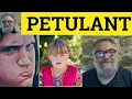 Petulant Meaning - Petulantly Examples