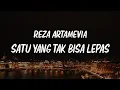 Lagu Reza Artamevia - Satu Yang Tak Bisa Lepas || LIRIK