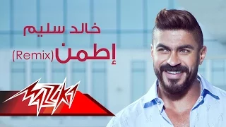 Etamen Remix Khaled Selim إطمن ريمكس خالد سليم 