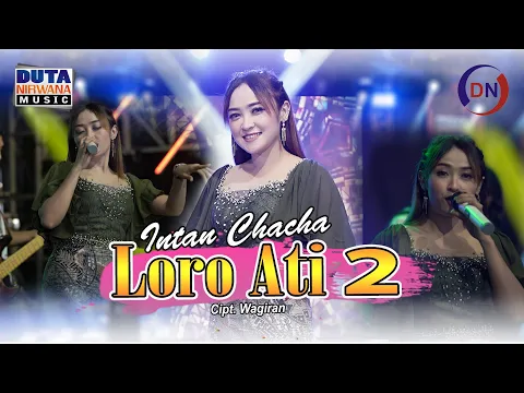 Download MP3 Intan Chacha - LORO ATI 2 | Duta Nirwana Music [OFFICIAL]