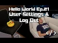 Hello World Ep 21 User Settings and Logout Web Development