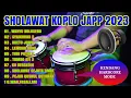 Download Lagu SHOLAWAT KOPLO FULL ALBUM TERBARU 2023 ( KENDANG HARDCORE )