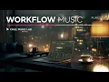Download Lagu Workflow - Muziek zonder afleidingen voor diepe focus -