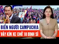Lagu Thời sự Thế giới: Nóng: Biển người Campuchia vây kín xe chở 18 binh sĩ