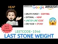 Last Stone Weight 2 Approaches GOOGLE AMAZON Leetcode 1046