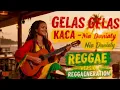 Lagu 🎵 GELAS GELAS KACA - Nia Daniaty REGGAENERATION — MUSIK TROPIS, JIWA REGGAE,🌴🔥