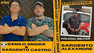 SGT. ALEXANDRE / SNIDER E SGT. CASTRO | SNIDERCAST #185