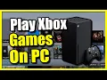How to Play Xbox Games using your Computer or PC with Xbox App