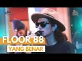 Download Lagu #JammingHot : Floor 88 - Yang Benar