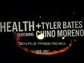 HEALTH | TYLER BATES | CHINO MORENO - ANTI-LIFE [TEMPLE TRIBE REMIX]