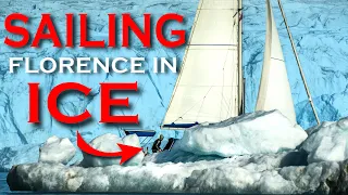 Sailing in ICE | Sailing Florence Ep.218