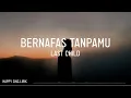 Download Lagu Last Child - Bernafas Tanpamu (Lirik)