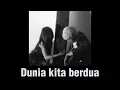 Dunia kita berdua - Slowed + Reverb version -  Suisei & Kirohta 