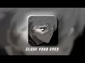 Download Lagu dj close your eyes - slowed - reverb
