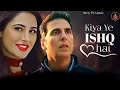 Download Lagu New Song 2025 | Kiya Ye Ishq Hai | Akshay Kumar Nargis Fakhri | New Bollywood Romantic Song 2025