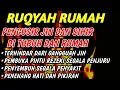 Lagu POWERFUL RUQYAH | RUQYAH RUMAH PENGUSIR JIN, SETAN \u0026 SIHIR DI RUMAH \u0026 TUBUH, PENENANG HATI \u0026 PIKIRAN