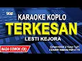 Download Lagu Karaoke Terkesan (Lesti Kejora ) Nada Cowok || Versi Koplo