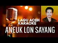 Download Lagu Aneuk Lon Sayang [KARAOKE] Yusbi Yusuf