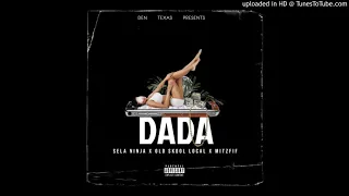 dada sela ninja ft old skool u0026 mitzfit prod by den texas official audio 