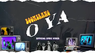 boomerang o ya official lyric video 