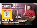 Walk on | Kazuki Ujie (Drum Cover)