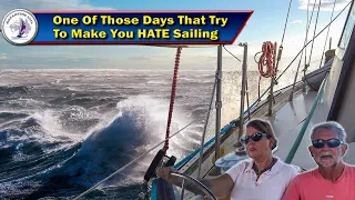 Bashed – When A Tough Day Tries To Make You HATE Sailing – Series 5 Episode 135