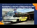 Download Lagu Bangkrut \u0026 Eksis: 4 Bus Legendaris Asal Sumatera Utara
