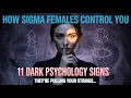 Download Lagu How Sigma Females Control Everyone (11 Dark Psychology Signs You've Missed)