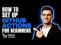 HOW TO SET UP GITHUB ACTIONS FOR BEGINNERS STEP-BY-STEP GUIDE 2026