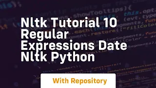 Nltk tutorial 10 regular expressions date nltk python