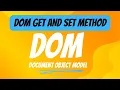 DOM GET AND SET METHOD