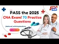 PASS the 2025 CNA Exam 70 Practice Questions National with Explanations