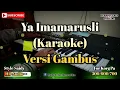 Download Lagu YA IMAMARUSLI ( KARAOKE ) VERSI GAMBUS