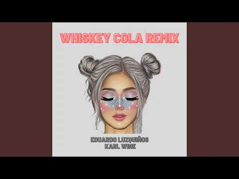 Download MP3 Whiskey / Whisky Cola (Remix)